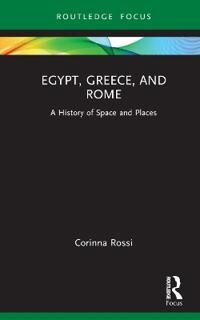 Egypt, Greece, And Rome Av Corinna (Politecnico Di Milano Italy.) Rossi