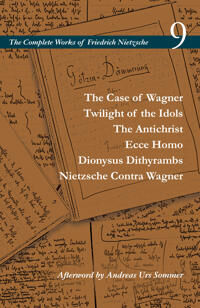 The Case Of Wagner / Twilight Of The Idols / The Antichrist / Ecce Homo / Dionysus Dithyrambs / Niet Av Friedrich Nietzsche