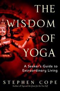 Cope, Stephen The Wisdom of Yoga Cope, Stephen The Wisdom of Yoga