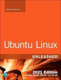 Ubuntu Linux Unleashed 2021 Edition Av Matthew Helmke