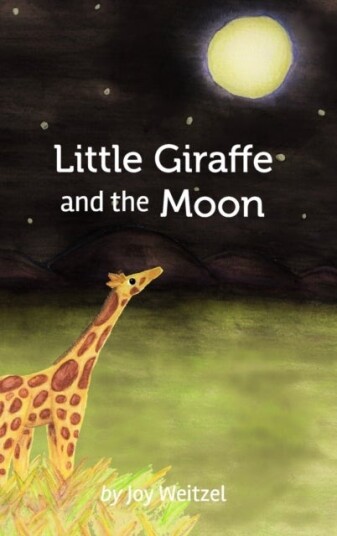 Little Giraffe and the Moon Little Giraffe and the Moon