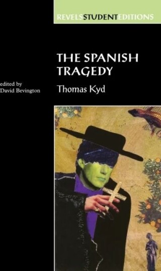 The Spanish Tragedy (Revels Student Edition) Av Stephen Bevington The Spanish Tragedy (Revels Student Edition) Av Stephen Bevington