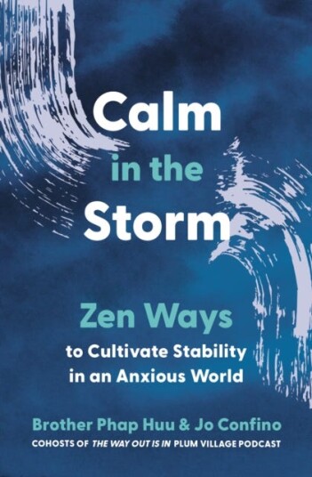 Calm in the Storm Zen Ways to Cultivate Stability in an Anxious World