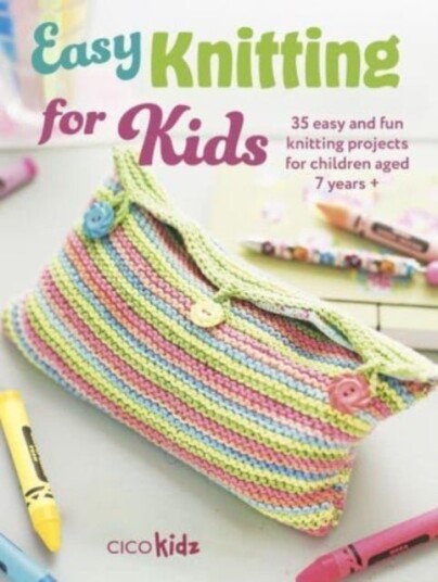 Easy Knitting for Kids Easy Knitting for Kids