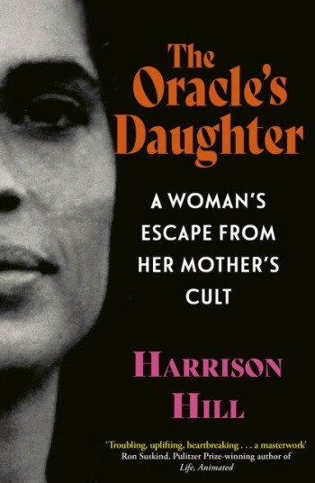 The Oracle's Daughter A Woman's Escape From Her Mother's Cult