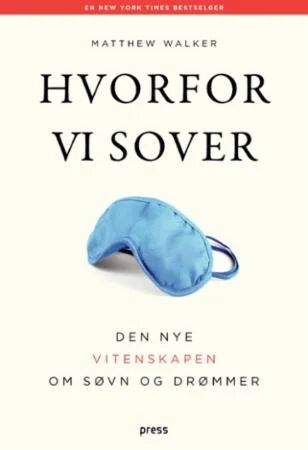 Hvorfor vi sover - Utforsk søvnens mysterier | Pocketbok fra Forlaget Press Hvorfor vi sover - Utforsk søvnens mysterier | Pocketbok fra Forlaget Press