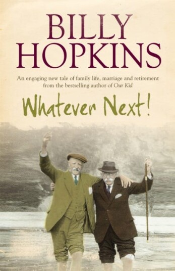 Whatever Next! (The Hopkins Family Saga, Book 7)  An engaging tale of family life, marriage and retirement
