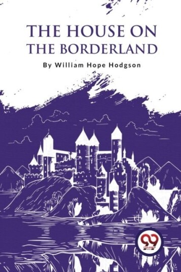 The House on the Borderland The House on the Borderland