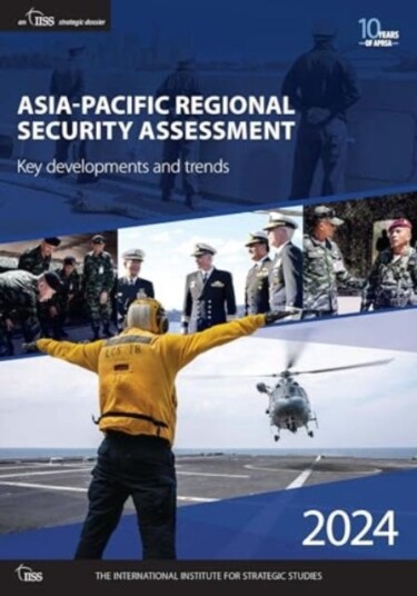 AsiaPacific Regional Security Assessment 2024  Key developments and trends