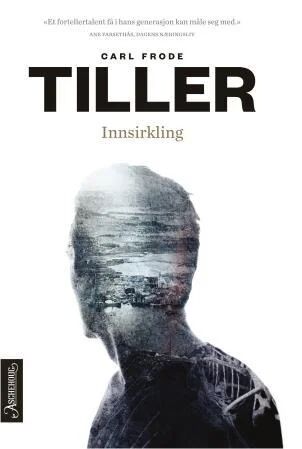 Innsirkling av Carl Frode Tiller - Roman frå Aschehoug & Co