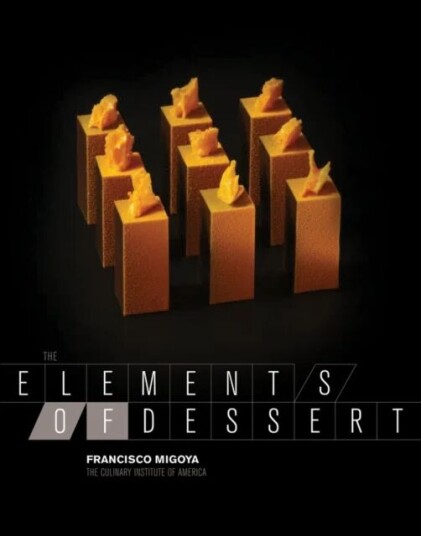 The Elements Of Dessert Av Francisco J. Migoya, The Culinary Institute Of America (Cia)