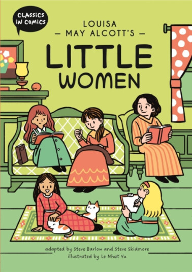 Classics in Comics: Louisa May Alcott's Little Women A Comic Book Classics in Comics: Louisa May Alcott's Little Women A Comic Book