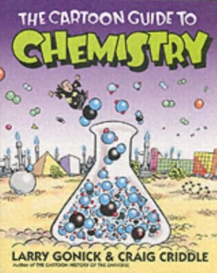 The Cartoon Guide To Chemistry Av Larry Gonick, Craig Criddle The Cartoon Guide To Chemistry Av Larry Gonick, Craig Criddle