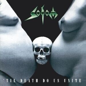 Sodom  Til Death Do Us Unite