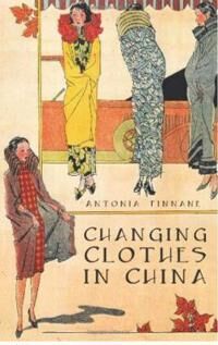 Finnane Antonia Changing Clothes in China