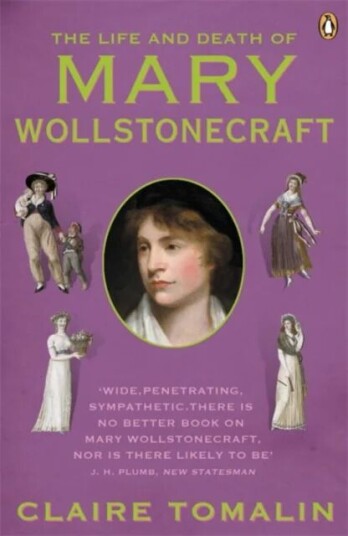 The Life And Death Of Mary Wollstonecraft Av Claire Tomalin