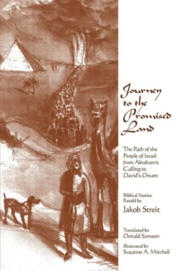 Journey to the Promised Land The Path of the People of Israel from Abraham's Calling to David's Dream Journey to the Promised Land The Path of the People of Israel from Abraham's Calling to David's Dream