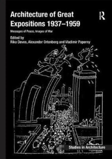 Architecture Of Great Expositions 1937-1959 Av Rika Devos, Alexander Ortenberg