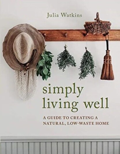 Simply Living Well Av Julia Watkins Simply Living Well Av Julia Watkins