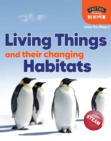Foxton Primary Science: Living Things And Their Changing Habitats (Lower Ks2 Science) Av Nichola Tyrrell