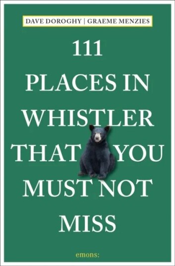 111 Places in Whistler That You Must Not Miss av Dave Doroghy, Graeme Menzies