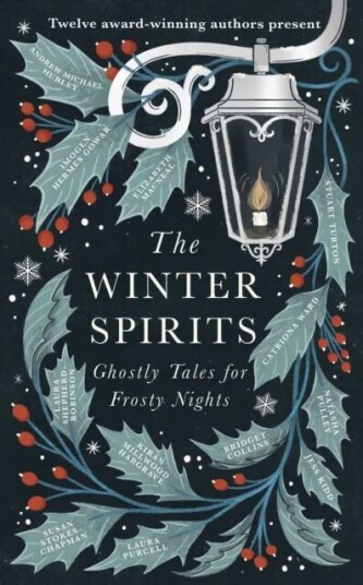 The Winter Spirits Av Bridget Collins, Imogen Hermes Gowar, Natasha Pulley, Jess Kidd, Andrew Michael Hurley, Elizabeth Macneal, Laura Purcell, Kiran