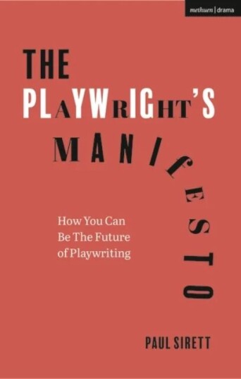 The Playwright'S Manifesto Av Paul (Author Rada Uk) Sirett