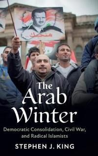 King Stephen J. The Arab Winter