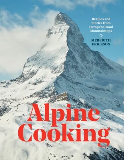 Alpine Cooking Av Meredith Erickson