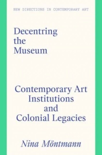 Decentring The Museum Av Nina Moentmann