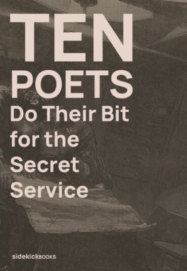 Ten Poets Do Their Bit for the Secret Service Ten Poets Do Their Bit for the Secret Service