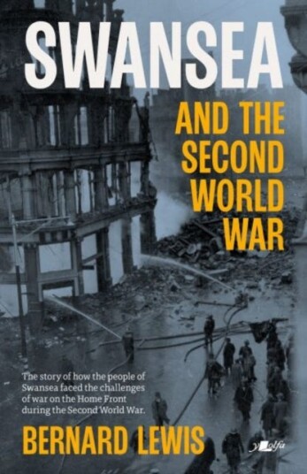 Swansea and the Second World War Swansea and the Second World War