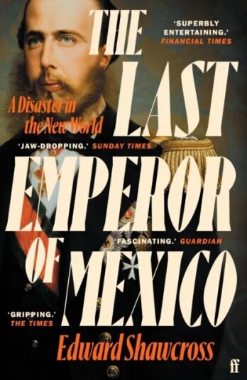The Last Emperor Of Mexico Av Edward Shawcross