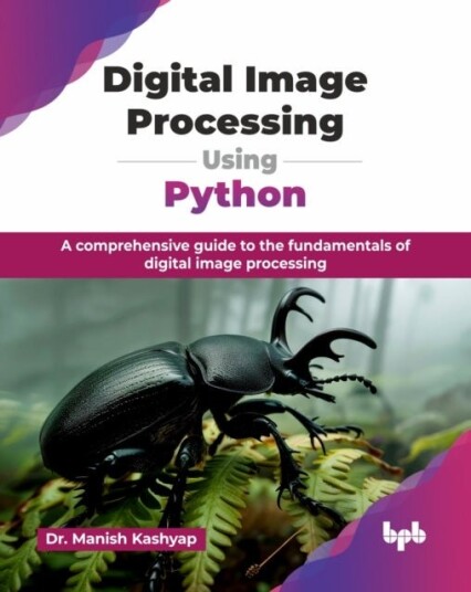 Digital Image Processing Using Python Digital Image Processing Using Python