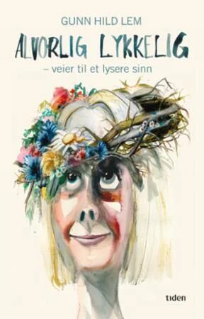 Alvorlig Lykkelig Av Gunn Hild Lem