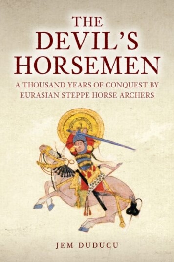 The Devil's Horsemen A Thousand Years of Conquest by Eurasian Steppe Horse Archers The Devil's Horsemen A Thousand Years of Conquest by Eurasian Steppe Horse Archers