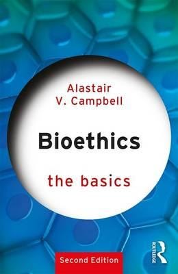 Bioethics: The Basics Av Alastair Campbell
