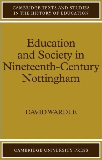 Education and Society in Nineteenth Century Nottingham