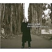 MediaTronixs Danny Click : Life Is A Good Place CD Pre-Owned MediaTronixs Danny Click : Life Is A Good Place CD Pre-Owned