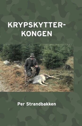 Krypskytter-Kongen! Av Per Strandbakken