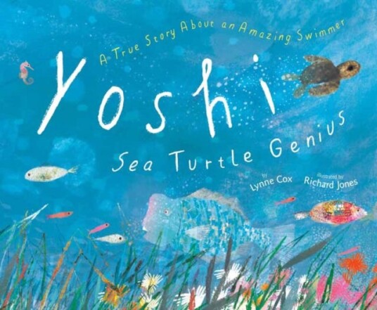 Yoshi, Sea Turtle Genius Av Lynne Cox Yoshi, Sea Turtle Genius Av Lynne Cox