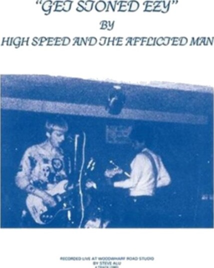 High Speed And The Afflicted Man  Get Stoned Ezy  CD