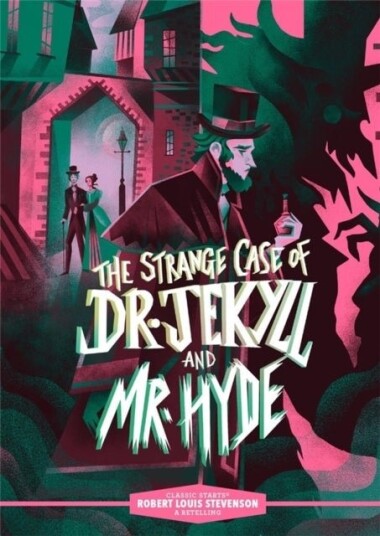 Classic Starts®: The Strange Case of Dr. Jekyll and Mr. Hyde Classic Starts®: The Strange Case of Dr. Jekyll and Mr. Hyde