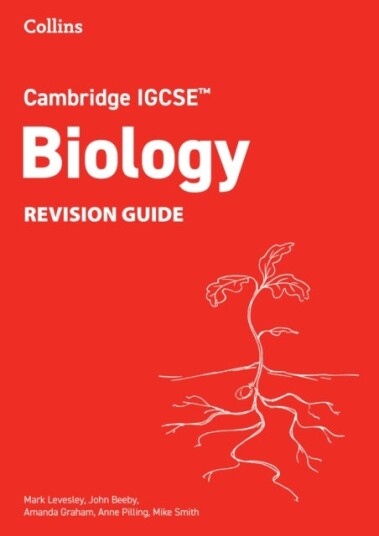 Cambridge IGCSE¿ Biology Revision Guide Cambridge IGCSE¿ Biology Revision Guide