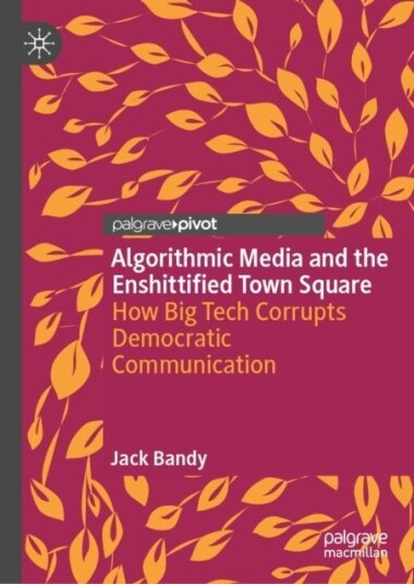 Algorithmic Media and the Enshittified Town Square