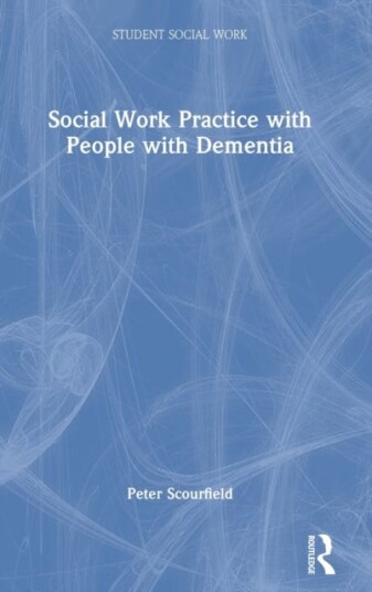 Social Work Practice With People With Dementia Av Peter Scourfield