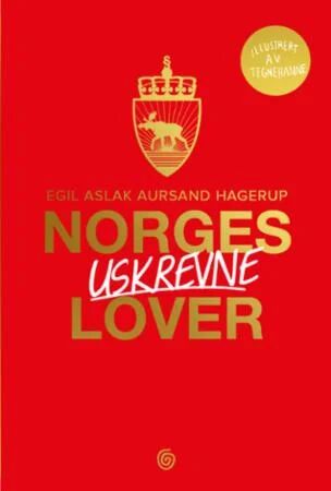 Norges Uskrevne Lover Av Egil Aslak Aursand Hagerup Norges Uskrevne Lover Av Egil Aslak Aursand Hagerup