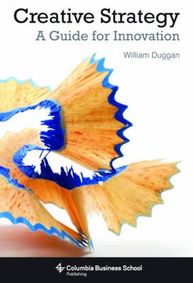 Creative Strategy A Guide for Innovation