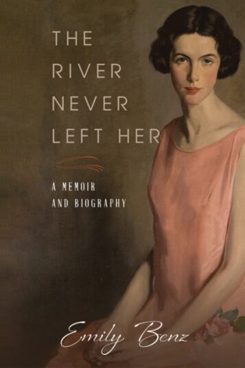 The River Never Left Her  A Memoir and Biography