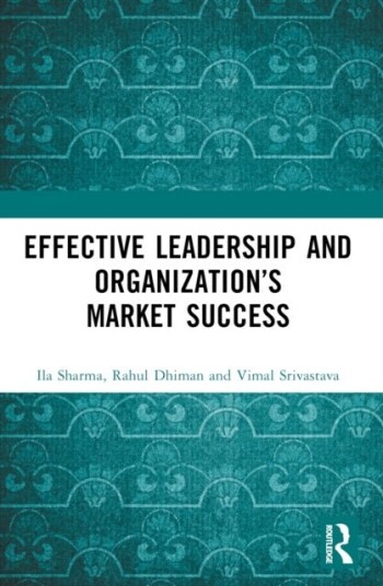 Effective Leadership and Organization’s Market Success Effective Leadership and Organization’s Market Success